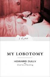 My Lobotomy by Howard Dully Paperback Book