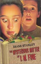 The Mysterious Matter of I. M. Fine by Diane Stanley Paperback Book