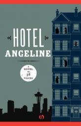 Hotel Angeline: A Novel in 36 Voices by Garth Stein Paperback Book