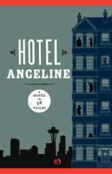 Hotel Angeline: A Novel in 36 Voices by Garth Stein Paperback Book