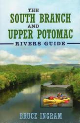 The South Branch and Upper Potomac Rivers Guide by Bruce Ingram Paperback Book