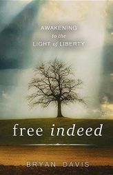 Free Indeed by Bryan Davis Paperback Book