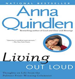 Living Out Loud by Anna Quindlen Paperback Book