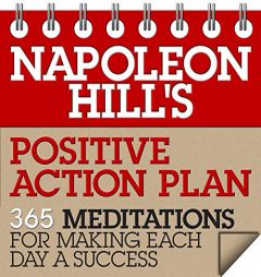 Napoleon Hill's Positive Action Plan: 365 Meditations For Making Each Day a Success by Napoleon Hill Paperback Book
