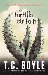 The Tortilla Curtain by T. Coraghessan Boyle Paperback Book
