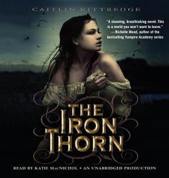 The Iron Thorn (The Iron Codex) by Caitlin Kittredge Paperback Book