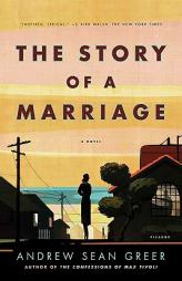The Story of a Marriage by Andrew Sean Greer Paperback Book