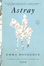 Astray by Emma Donoghue Paperback Book