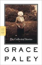 The Collected Stories (FSG Classics) by Grace Paley Paperback Book