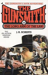 The Gunsmith 300: The Long Arm of the Law by J. R. Roberts Paperback Book