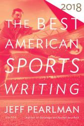 The Best American Sports Writing 2018 by Glenn Stout Paperback Book