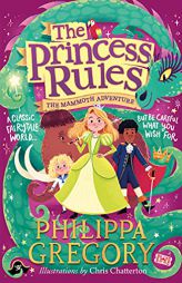 The Mammoth Adventure (The Princess Rules) by Philippa Gregory Paperback Book