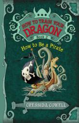 How to Train Your Dragon: How to Be a Pirate by Cressida Cowell Paperback Book