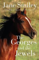 The Georges and the Jewels: Book One of the Horses of Oak Valley Ranch by Jane Smiley Paperback Book