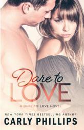 Dare to Love (Volume 1) by Carly Phillips Paperback Book