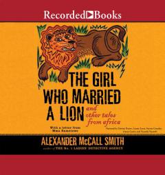 The Girl Who Married a Lion and Other Tales from Africa by Alexander McCall Smith Paperback Book