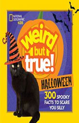 Weird But True Halloween: 300 Spooky Facts to Scare You Silly by Julie Beer Paperback Book
