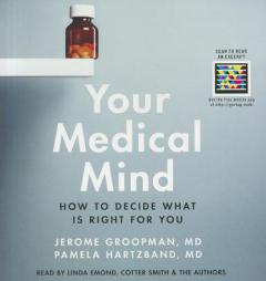 Your Medical Mind: How to Decide What is Right for You by Jerome Groopman Paperback Book