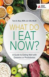 What Do I Eat Now? 3rd Edition by Tami A. Ross Paperback Book