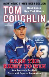Earn the Right to Win: How Success in Any Field Starts with Superior Preparation by Tom Coughlin Paperback Book