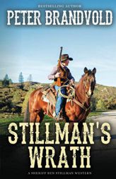 Stillman's Wrath (A Sheriff Ben Stillman Western) by Peter Brandvold Paperback Book