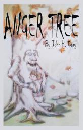 Anger Tree by John Cary Paperback Book