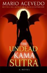 The Undead Kama Sutra by Mario Acevedo Paperback Book