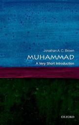 Muhammad: A Very Short Introduction by Jonathan A. C. Brown Paperback Book