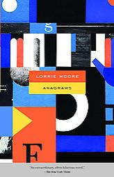 Anagrams by Lorrie Moore Paperback Book