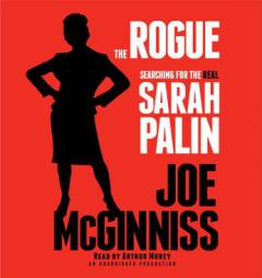 The Rogue: Searching for the Real Sarah Palin by Joe McGinniss Paperback Book