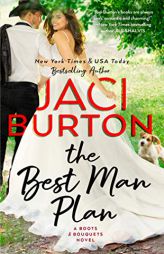 The Best Man Plan (A Boots And Bouquets Novel) by Jaci Burton Paperback Book