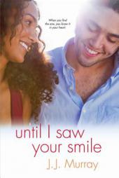 Until I Saw Your Smile by J. J. Murray Paperback Book