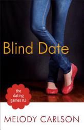 The Dating Games #2: Blind Date by Melody Carlson Paperback Book