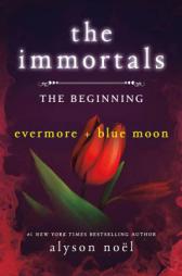 The Immortals: The Beginning: Evermore and Blue Moon by Alyson Noel Paperback Book