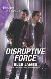 Disruptive Force by Elle James Paperback Book
