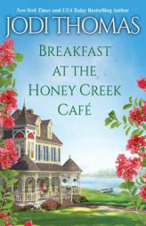 Breakfast at the Honey Creek Caf by Jodi Thomas Paperback Book
