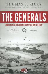 The Generals: American Military Command from World War II to Today by Thomas E. Ricks Paperback Book