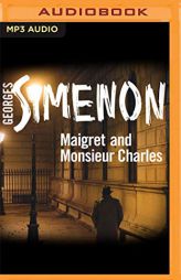 Maigret and Monsieur Charles (Inspector Maigret, 75) by Georges Simenon Paperback Book
