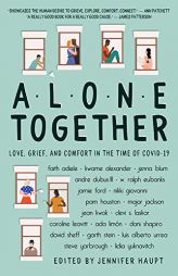 Alone Together: Love, Grief, and Comfort in the Time of COVID-19 by Jennifer Haupt Paperback Book