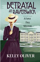 Betrayal at Ravenswick: A Fiona Figg Mystery by Kelly Oliver Paperback Book