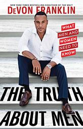 The Truth About Men: What Men and Women Need to Know by Devon Franklin Paperback Book
