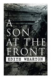 A Son at the Front: Historical Novel by Edith Wharton Paperback Book