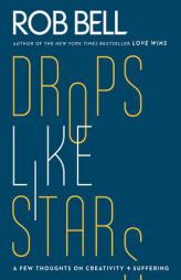 Drops Like Stars by Rob Bell Paperback Book