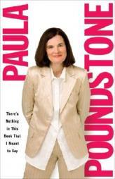 There's Nothing in This Book That I Meant to Say by Paula Poundstone Paperback Book
