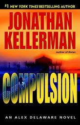 Compulsion: An Alex Delaware Novel (Alex Delaware) by Jonathan Kellerman Paperback Book