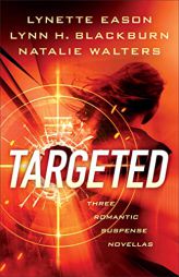 Targeted: Three Romantic Suspense Novellas by Lynette Eason Paperback Book