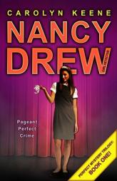 Pageant Perfect Crime-Perfect Mystery Trilogy Number One (Nancy Drew (All New) Girl Detective) by Carolyn Keene Paperback Book