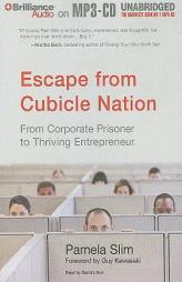 Escape from Cubicle Nation: From Corporate Prisoner to Thriving Entrepreneur by Pamela Slim Paperback Book