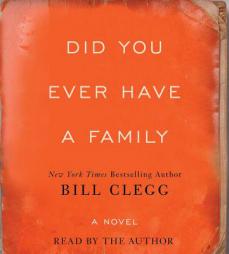 Did You Ever Have A Family by Bill Clegg Paperback Book