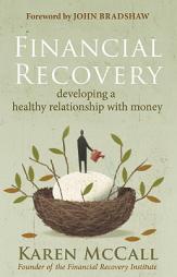 Financial Recovery: Developing a Healthy Relationship with Money by Karen McCall Paperback Book